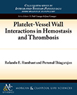 Platelet-Vessel Wall Interactions in Hemostasis and Thrombosis