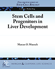 Stem Cells and Progenitors in the Developing Liver
