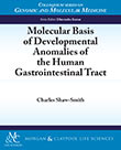 Molecular Basis of Development Anomalies of the Human Gastrointestinal Tract