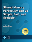 Shared-Memory Parallelism Can Be Simple, Fast, and Scalable