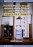 Teaching Physics through Ancient Chinese Science and Technology