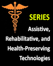 Assistive, Rehabilitative and Health-Preserving Technologies Series