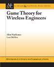 Game Theory for Wireless Engineers Game Theory for Wireless Engineers