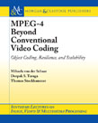 MPEG-4 Beyond Conventional Video Coding MPEG-4 Beyond Conventional Video Coding
