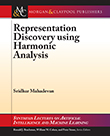 Representation Discovery using Harmonic Analysis