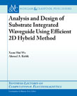 Analysis and Design of Substrate Integrated Waveguide Using Efficient 2D Hybrid Method