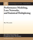 Performance Modeling, Loss Networks, and Statistical Multiplexing, Second Edition