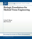 Biologic Foundations for Skeletal Tissue Engineering