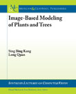 Image-Based Modeling of Plants and Trees Image-Based Modeling of Plants and Trees