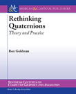 Rethinking Quaternions Rethinking Quaternions