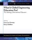What is Global Engineering Education For? The Making of International Educators, Part III
