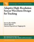 Adaptive High-Resolution Sensor Waveform Design for Tracking
