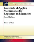 Essentials of Applied Mathematics for Engineers and Scientists, Second Edition Essentials of Applied Mathematics for Engineers and Scientists, Second Edition