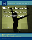 The Art of Interaction The Art of Interaction