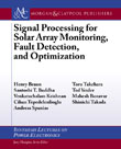 Signal Processing for Solar Array Monitoring, Fault Detection, and Optimization Signal Processing for Solar Array Monitoring, Fault Detection, and Optimization
