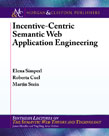 Incentive-Centric Semantic Web Application Engineering Incentive-Centric Semantic Web Application Engineering