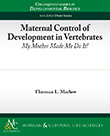 Maternal Control of Development in Vertebrates