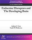 Endocrine Disruptors and The Developing Brain Endocrine Disruptors and The Developing Brain