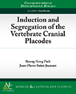 Induction and Segregation of the Vertebrate Cranial Placodes
