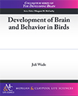 Development of Brain and Behavior in Birds Development of Brain and Behavior in Birds