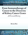 From Immunotherapy of Cancer to the Discovery of Kidney Cancer Genes
