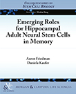 Emerging Roles for Hippocampal Adult Neural Stem Cells in Memory
