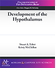 Development of the Hypothalamus Development of the Hypothalamus