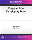 Stress and the Developing Brain Stress and the Developing Brain