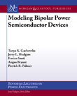 Modeling Bipolar Power Semiconductor Devices Modeling Bipolar Power Semiconductor Devices