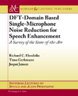 DFT-Domain Based Single-Microphone Noise Reduction for Speech Enhancement