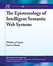 The Epistemology of Intelligent Semantic Web Systems The Epistemology of Intelligent Semantic Web Systems