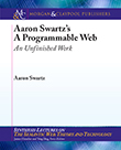 Aaron Swartz's A Programmable Web Aaron Swartz's A Programmable Web
