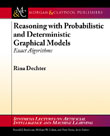 Reasoning with Probabilistic and Deterministic Graphical Models