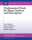 Mathematical Tools for Shape Analysis and Description Mathematical Tools for Shape Analysis and Description