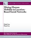 Mining Human Mobility in Location-Based Social Networks Mining Human Mobility in Location-Based Social Networks