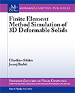 Finite Element Method Simulation of 3D Deformable Solids Finite Element Method Simulation of 3D Deformable Solids