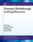 Semantic Breakthrough in Drug Discovery Semantic Breakthrough in Drug Discovery