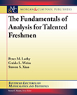 The Fundamentals of Analysis for Talented Freshmen
