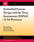 Embedded Systems Design with the Texas Instruments MSP432 32-bit Processor Embedded Systems Design with the Texas Instruments MSP432 32-bit Processor