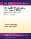 Physically Unclonable Functions (PUFs)