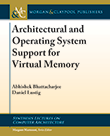 Architectural and Operating System Support for Virtual Memory