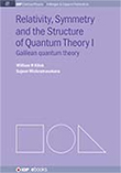 Relativity, Symmetry and the Structure of the Quantum Theory Relativity, Symmetry and the Structure of the Quantum Theory