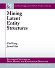 Mining Latent Entity Structures Mining Latent Entity Structures