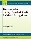 Extreme Value Theory-Based Methods for Visual Recognition Extreme Value Theory-Based Methods for Visual Recognition