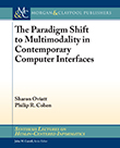 The Paradigm Shift to Multimodality in Contemporary Computer Interfaces The Paradigm Shift to Multimodality in Contemporary Computer Interfaces