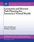 Geometric and Discrete Path Planning for Interactive Virtual Worlds Geometric and Discrete Path Planning for Interactive Virtual Worlds