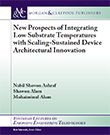 New Prospects of Integrating Low Substrate Temperatures with Scaling-Sustained Device Architectural Innovation