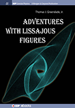 Adventures with Lissajous Figures