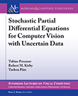 Stochastic Partial Differential Equations for Computer Vision with Uncertain Data Stochastic Partial Differential Equations for Computer Vision with Uncertain Data