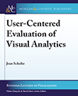 User-Centered Evaluation of Visual Analytics